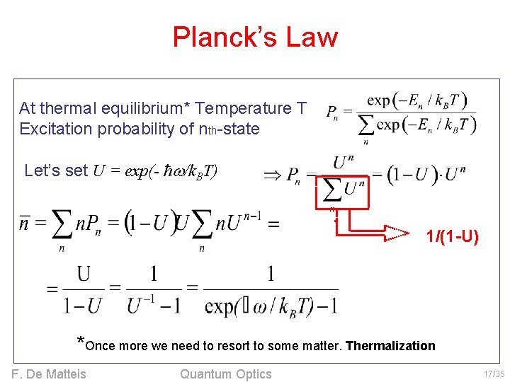 Planck’s Law At thermal equilibrium* Temperature T Excitation probability of nth-state Let’s set U