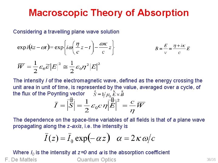 Macroscopic Theory of Absorption Considering a travelling plane wave solution The intensity I of