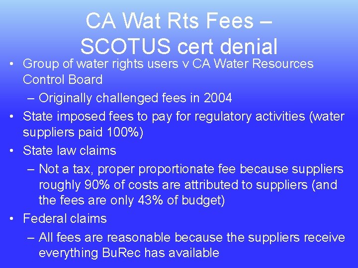 CA Wat Rts Fees – SCOTUS cert denial • Group of water rights users