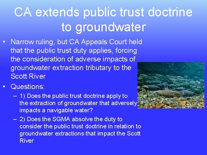 CA extends public trust doctrine to groundwater • Narrow ruling, but CA Appeals Court