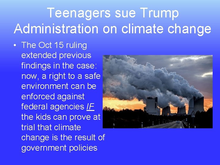 Teenagers sue Trump Administration on climate change • The Oct 15 ruling extended previous