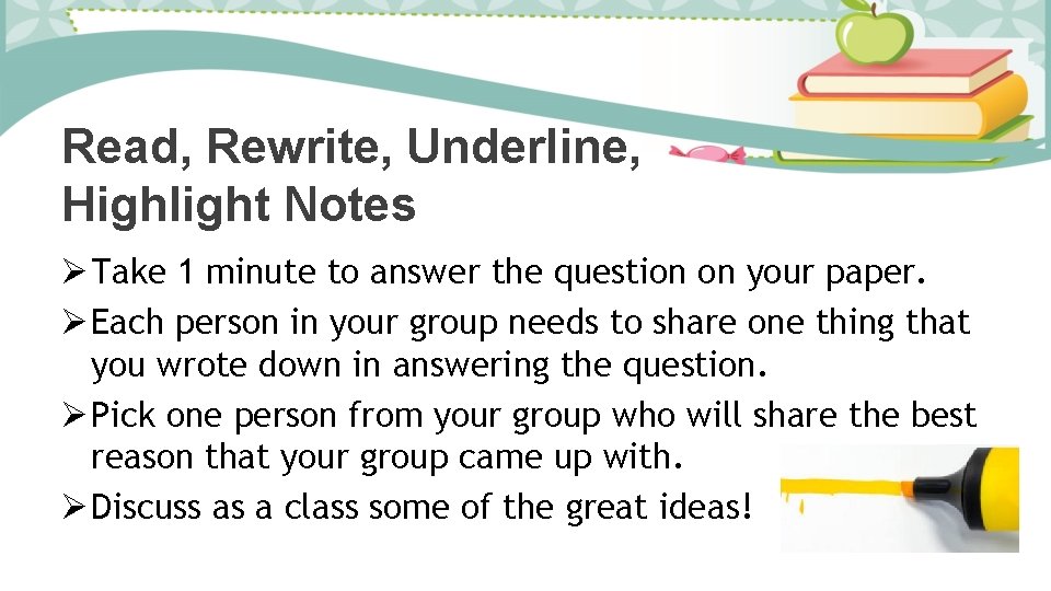 Read, Rewrite, Underline, Highlight Notes Ø Take 1 minute to answer the question on