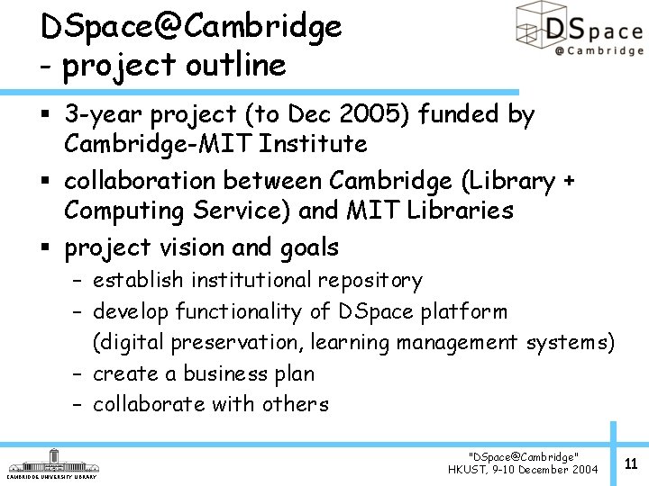 DSpace@Cambridge - project outline § 3 -year project (to Dec 2005) funded by Cambridge-MIT