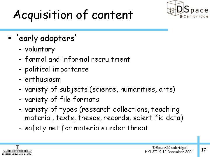 Acquisition of content § 'early adopters' – – – – voluntary formal and informal