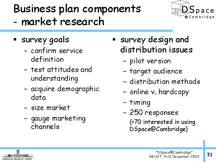 Business plan components - market research § survey goals – confirm service definition –