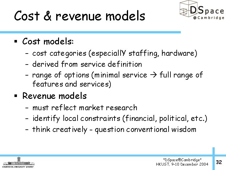 Cost & revenue models § Cost models: – cost categories (especiall. Y staffing, hardware)