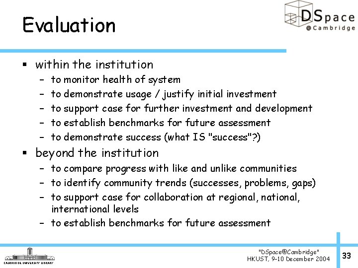 Evaluation § within the institution – – – to monitor health of system to