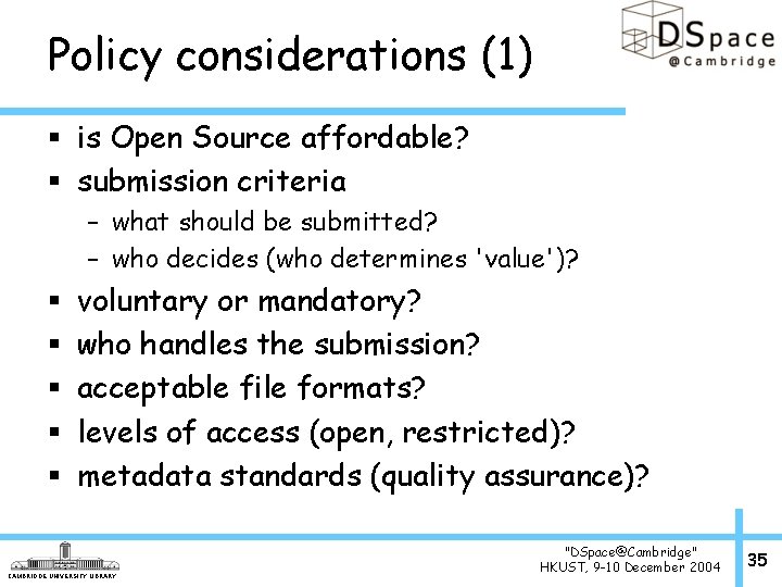 Policy considerations (1) § is Open Source affordable? § submission criteria – what should