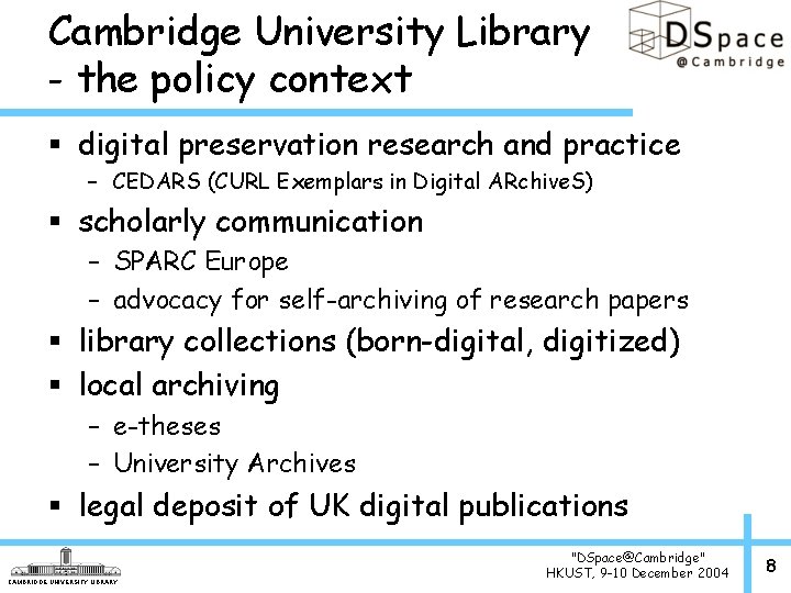 Cambridge University Library - the policy context § digital preservation research and practice –