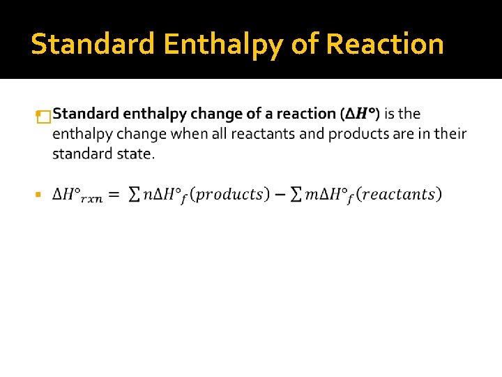 Standard Enthalpy of Reaction � 