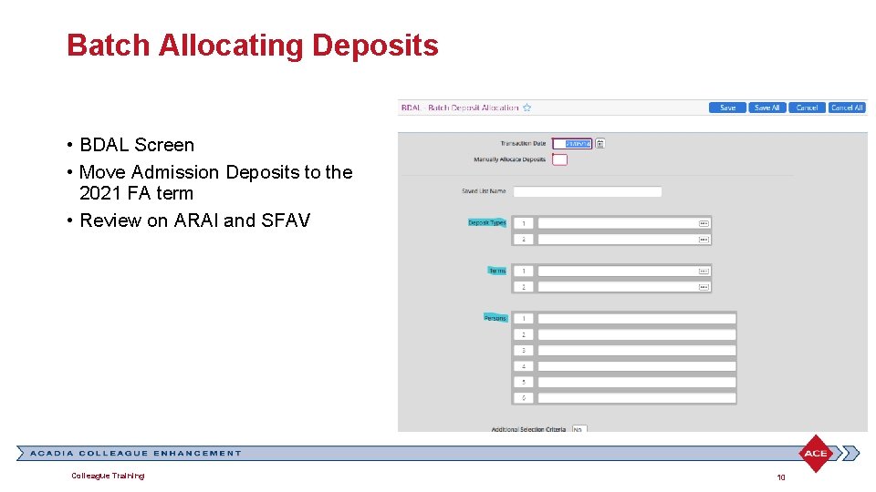 Batch Allocating Deposits • BDAL Screen • Move Admission Deposits to the 2021 FA