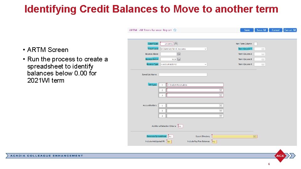 Identifying Credit Balances to Move to another term • ARTM Screen • Run the