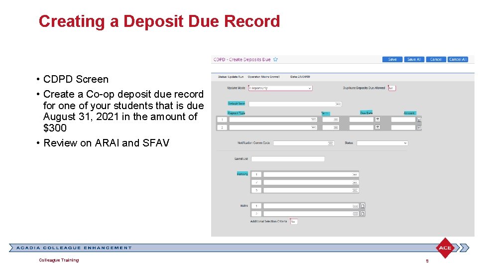 Creating a Deposit Due Record • CDPD Screen • Create a Co-op deposit due