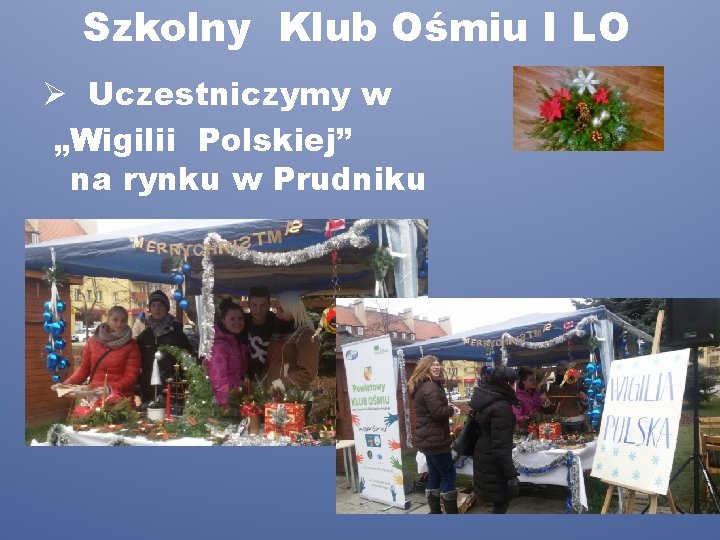 Szkolny Klub Ośmiu I LO Ø Uczestniczymy w „Wigilii Polskiej” na rynku w Prudniku