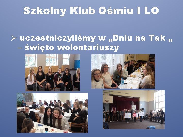 Szkolny Klub Ośmiu I LO Ø uczestniczyliśmy w „Dniu na Tak „ – święto