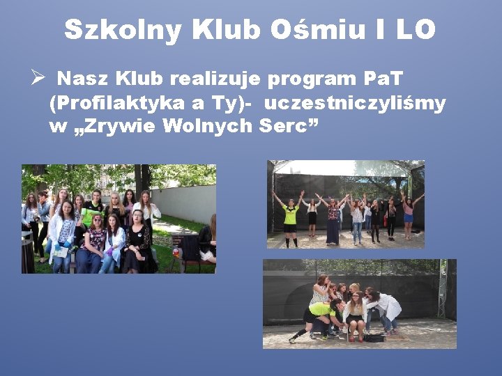 Szkolny Klub Ośmiu I LO Ø Nasz Klub realizuje program Pa. T (Profilaktyka a