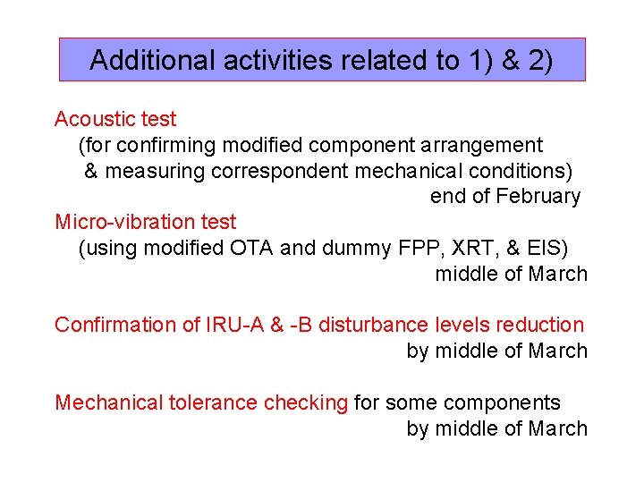 Additional activities related to 1) & 2) Acoustic test (for confirming modified component arrangement