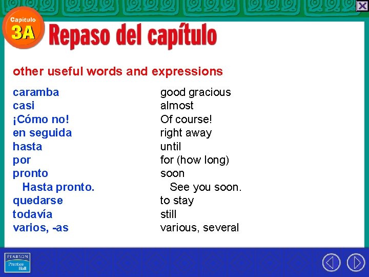 other useful words and expressions caramba casi ¡Cómo no! en seguida hasta por pronto