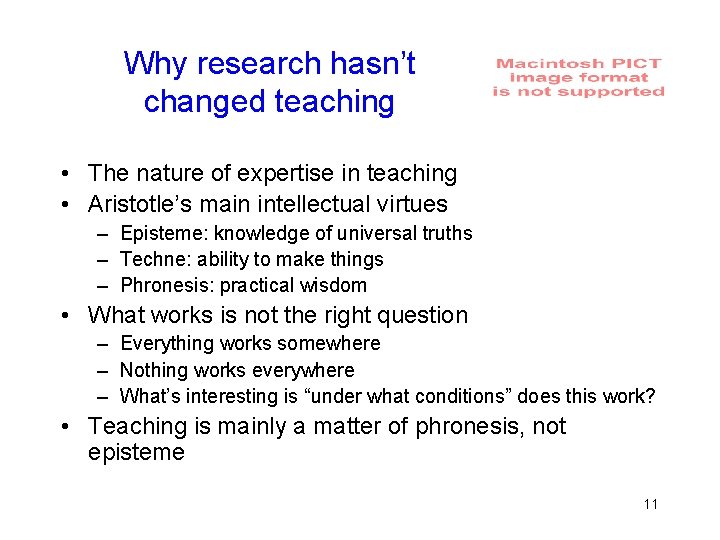 Why research hasn’t changed teaching • The nature of expertise in teaching • Aristotle’s