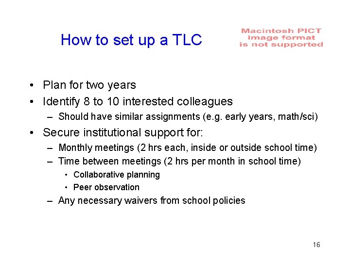 How to set up a TLC • Plan for two years • Identify 8