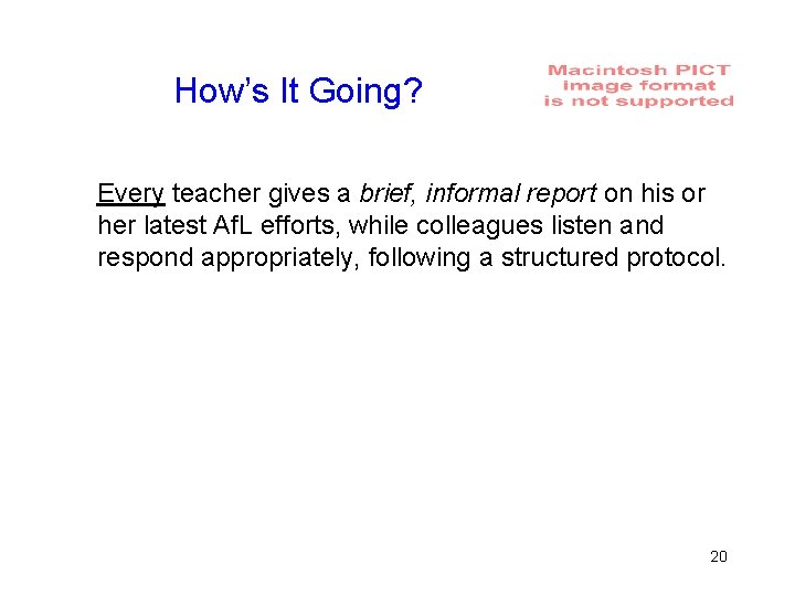 How’s It Going? Every teacher gives a brief, informal report on his or her