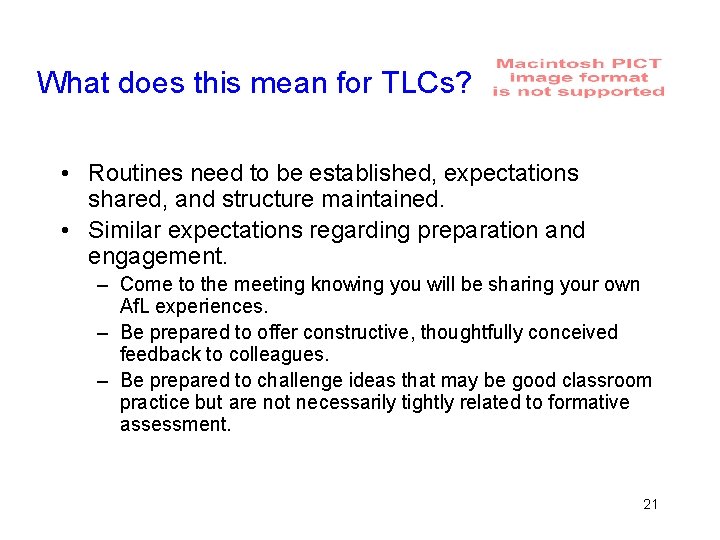 What does this mean for TLCs? • Routines need to be established, expectations shared,