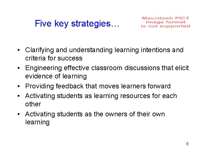 Five key strategies… • Clarifying and understanding learning intentions and criteria for success •