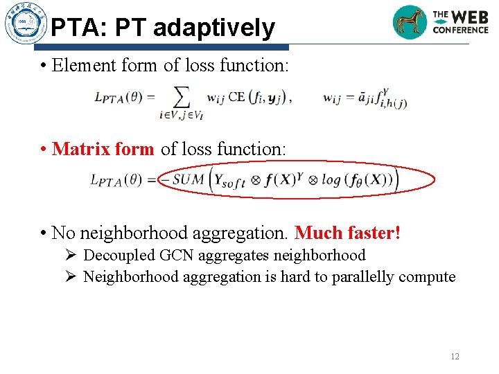 PTA: PT adaptively • Element form of loss function: • Matrix form of loss PTA: PT adaptively • Element form of loss function: • Matrix form of loss