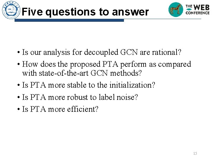 Five questions to answer • Is our analysis for decoupled GCN are rational? •