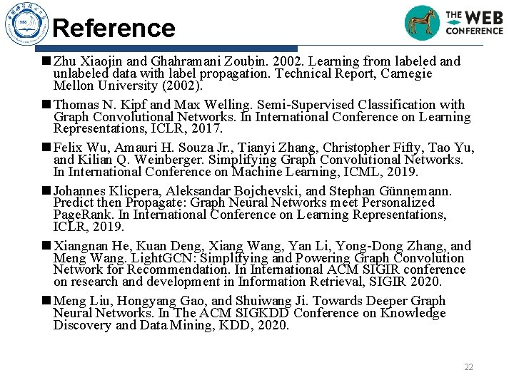 Reference n Zhu Xiaojin and Ghahramani Zoubin. 2002. Learning from labeled and unlabeled data