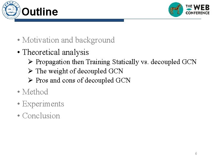 Outline • Motivation and background • Theoretical analysis Ø Propagation then Training Statically vs.