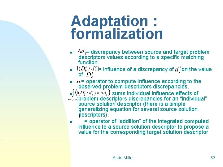 Adaptation : formalization n n = discrepancy between source and target problem descriptors values