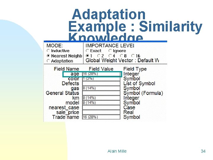 Adaptation Example : Similarity Knowledge Alain Mille 34 