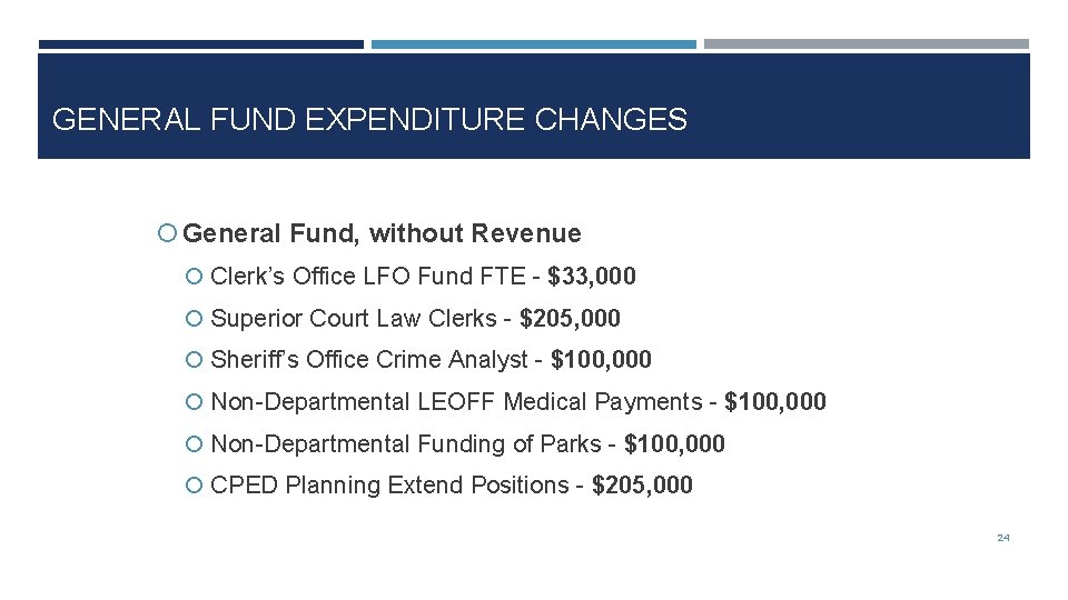 GENERAL FUND EXPENDITURE CHANGES General Fund, without Revenue Clerk’s Office LFO Fund FTE -