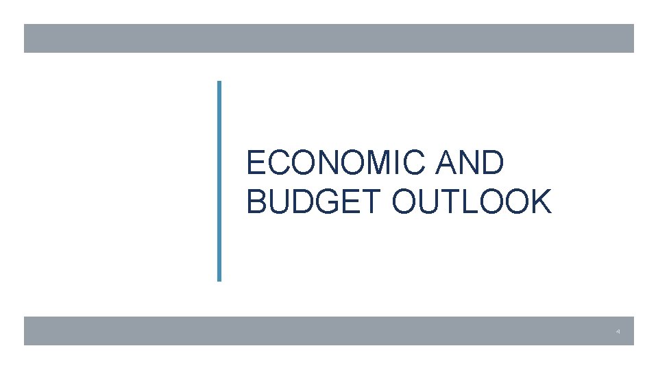ECONOMIC AND BUDGET OUTLOOK 4 