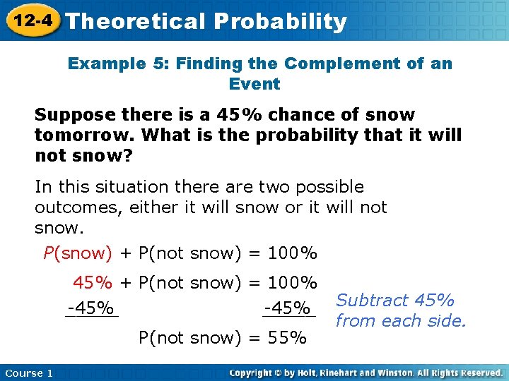 12 -4 Theoretical Probability Example 5: Finding the Complement of an Event Suppose there