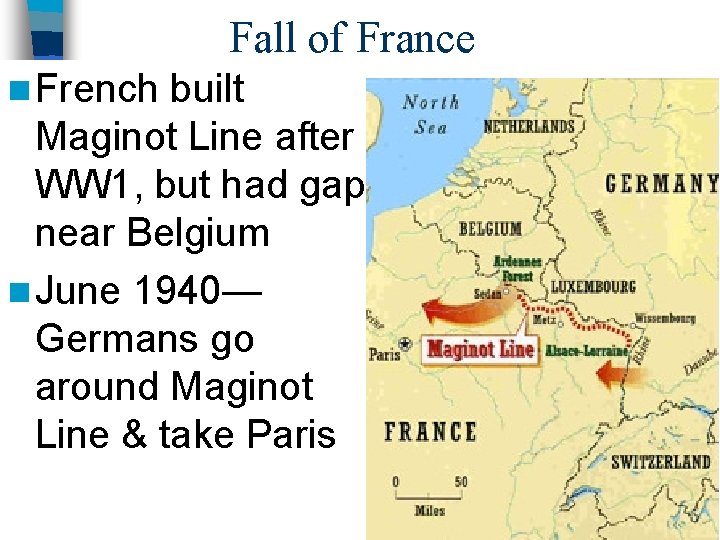 Fall of France n French built Maginot Line after WW 1, but had gap