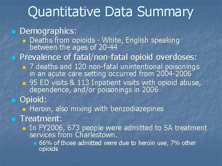 Quantitative Data Summary n Demographics: n n Prevalence of fatal/non-fatal opioid overdoses: n n