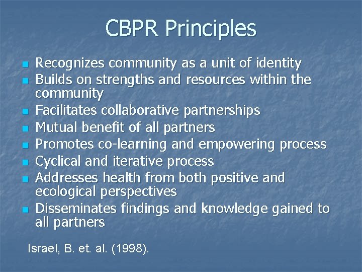 CBPR Principles n n n n Recognizes community as a unit of identity Builds