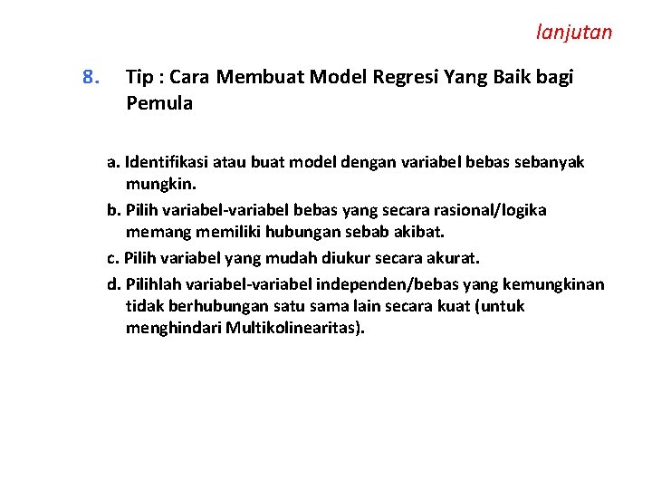 lanjutan 8. Tip : Cara Membuat Model Regresi Yang Baik bagi Pemula a. Identifikasi