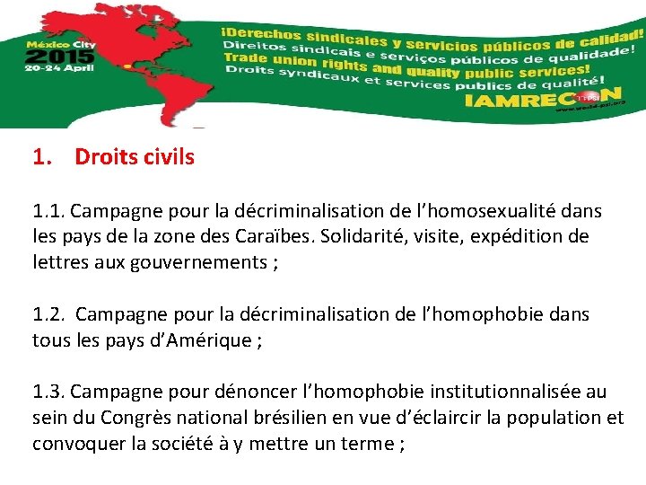 1. Droits civils 1. 1. Campagne pour la décriminalisation de l’homosexualité dans les pays