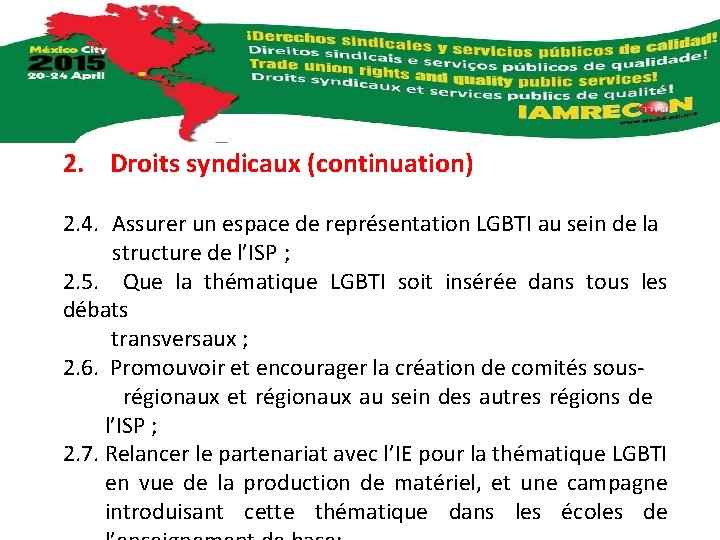 2. Droits syndicaux (continuation) 2. 4. Assurer un espace de représentation LGBTI au sein