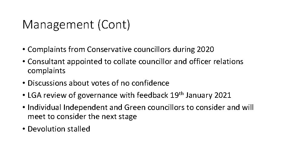Management (Cont) • Complaints from Conservative councillors during 2020 • Consultant appointed to collate
