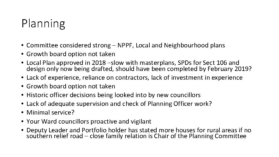 Planning • Committee considered strong – NPPF, Local and Neighbourhood plans • Growth board