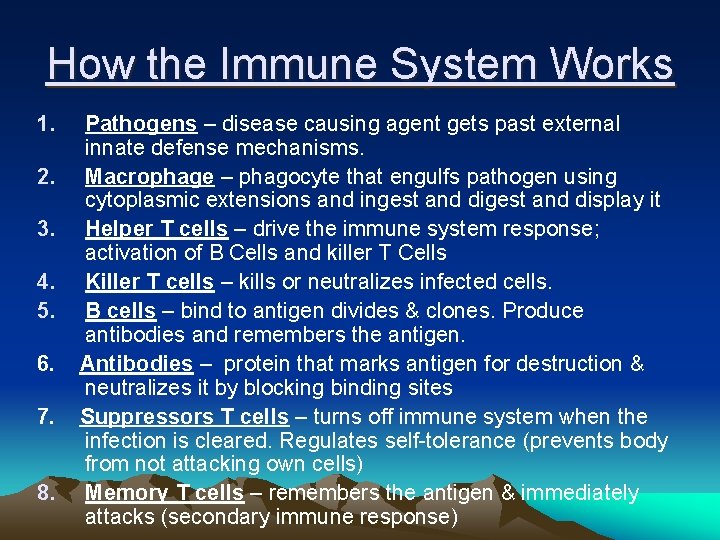 How the Immune System Works 1. 2. 3. 4. 5. 6. 7. 8. Pathogens