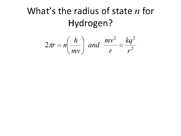 What’s the radius of state n for Hydrogen? 