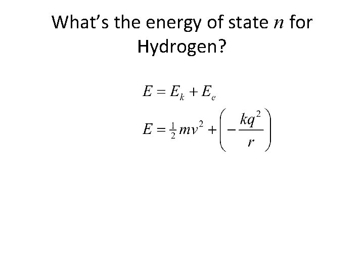 What’s the energy of state n for Hydrogen? 
