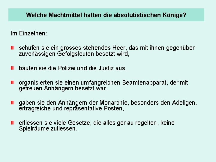 Welche Machtmittel hatten die absolutistischen Könige? Im Einzelnen: schufen sie ein grosses stehendes Heer,