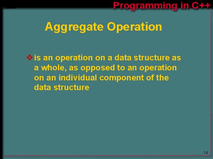 Aggregate Operation v is an operation on a data structure as a whole, as Aggregate Operation v is an operation on a data structure as a whole, as