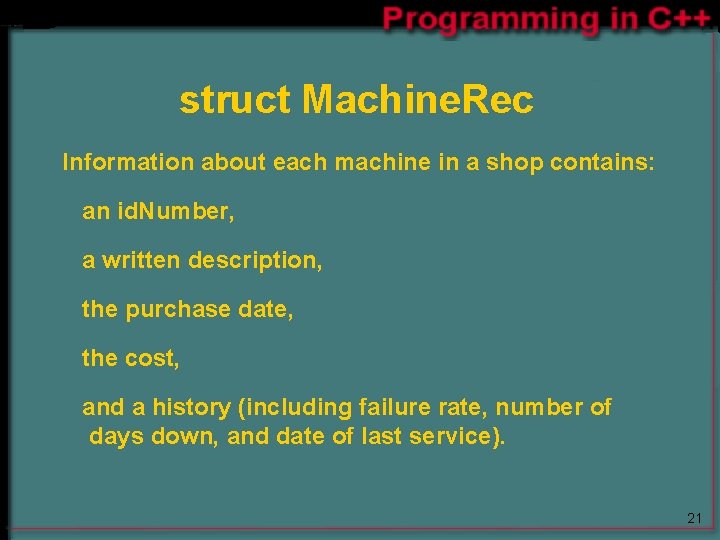 struct Machine. Rec Information about each machine in a shop contains: an id. Number, struct Machine. Rec Information about each machine in a shop contains: an id. Number,